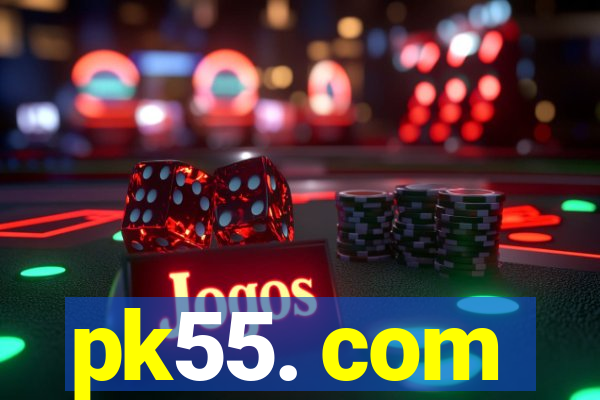 pk55. com